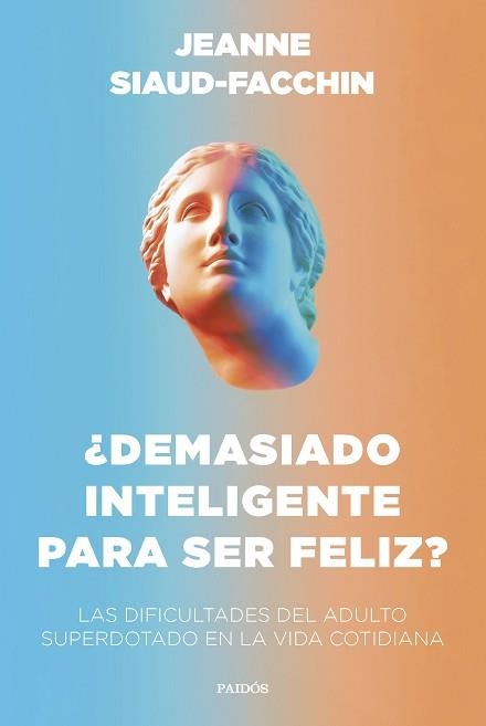 DEMASIADO INTELIGENTE PARA SER FELIZ? | 9788449340406 | SIAUD-FACCHIN, JEANNE | Llibreria Aqualata | Comprar llibres en català i castellà online | Comprar llibres Igualada