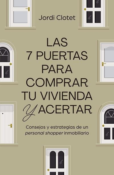 7 PUERTAS PARA COMPRAR TU VIVIENDA Y ACERTAR, LAS | 9788498755558 | CLOTET, JORDI | Llibreria Aqualata | Comprar llibres en català i castellà online | Comprar llibres Igualada