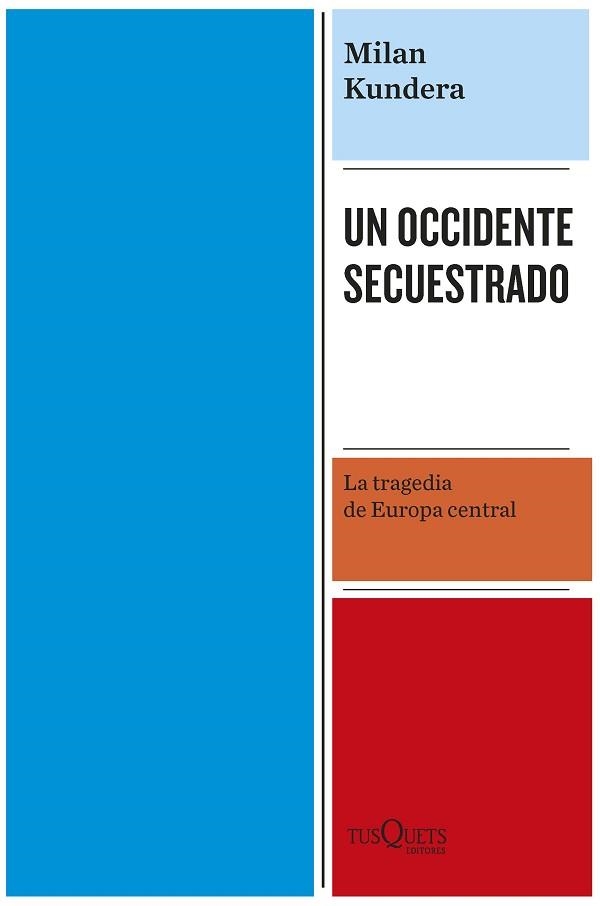 UN OCCIDENTE SECUESTRADO | 9788411072304 | KUNDERA, MILAN | Llibreria Aqualata | Comprar libros en catalán y castellano online | Comprar libros Igualada