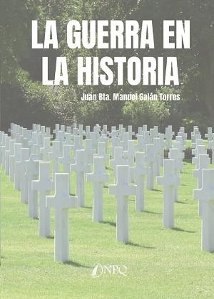 LA GUERRA EN LA HISTORIA | 9788419440341 | GALÁN TORRES, JUAN BTA. MANUEL | Llibreria Aqualata | Comprar llibres en català i castellà online | Comprar llibres Igualada