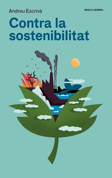 CONTRA LA SOSTENIBILITAT | 9788416698875 | ESCRIVÀ, ANDREU | Llibreria Aqualata | Comprar llibres en català i castellà online | Comprar llibres Igualada