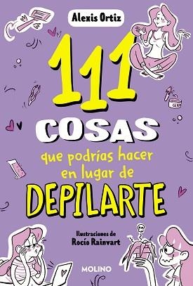 111 COSAS QUE PODRÍAS HACER EN LUGAR DE DEPILARTE | 9788427235144 | ORTIZ, ALEXIS | Llibreria Aqualata | Comprar llibres en català i castellà online | Comprar llibres Igualada