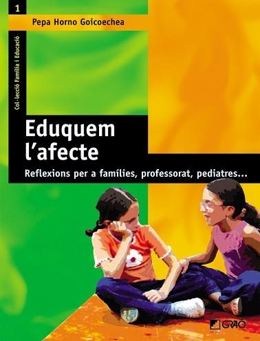 EDUQUEM L'AFECTE (FAMILIA I EDUCACIO 1) | 9788478273539 | HORNO, PEPA | Llibreria Aqualata | Comprar llibres en català i castellà online | Comprar llibres Igualada