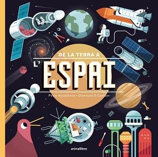 DE LA TERRA A L'ESPAI | 9788418592744 | HANÁCKOVÁ, PAVLA / O'CAHAIN, DIARMUID | Llibreria Aqualata | Comprar llibres en català i castellà online | Comprar llibres Igualada