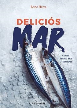 DELICIÓS MAR | 9788413562193 | HERCE CARMONA, ENRIC | Llibreria Aqualata | Comprar llibres en català i castellà online | Comprar llibres Igualada