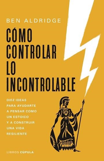 CÓMO CONTROLAR LO INCONTROLABLE | 9788448032517 | ALDRIDGE, BEN | Llibreria Aqualata | Comprar llibres en català i castellà online | Comprar llibres Igualada