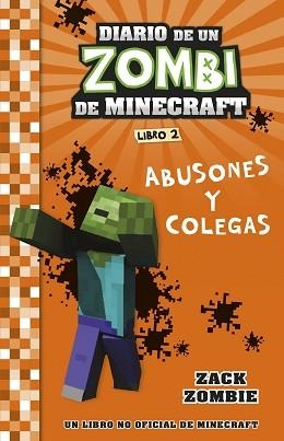 DIARIO DE UN ZOMBI DE MINECRAFT 2. ABUSONES Y COLEGAS | 9788408268048 | ZOMBIE, ZACK | Llibreria Aqualata | Comprar llibres en català i castellà online | Comprar llibres Igualada