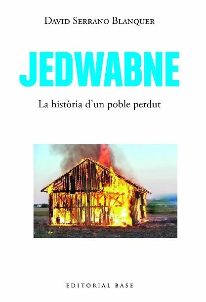 JEDWABNE. UNA HISTÒRIA UNIVERSAL | 9788419007469 | SERRANO BLANQUER, DAVID | Llibreria Aqualata | Comprar llibres en català i castellà online | Comprar llibres Igualada