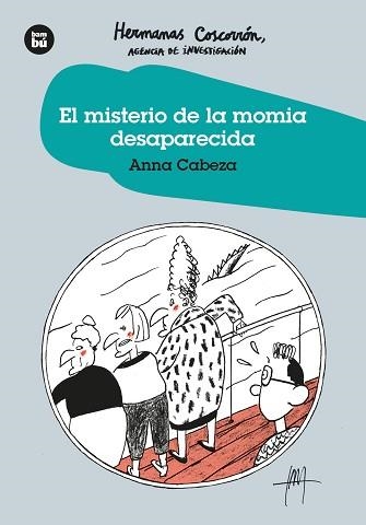 MISTERIO DE LA MOMIA DESAPARECIDA, EL. HERMANAS COSCORRÓNN. AGENCIA DE INVESTIGAC | 9788483438282 | CABEZA, ANNA | Llibreria Aqualata | Comprar llibres en català i castellà online | Comprar llibres Igualada