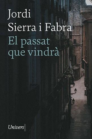 PASSAT QUE VINDRÀ, EL | 9788418887796 | SIERRA I FABRA, JORDI | Llibreria Aqualata | Comprar libros en catalán y castellano online | Comprar libros Igualada