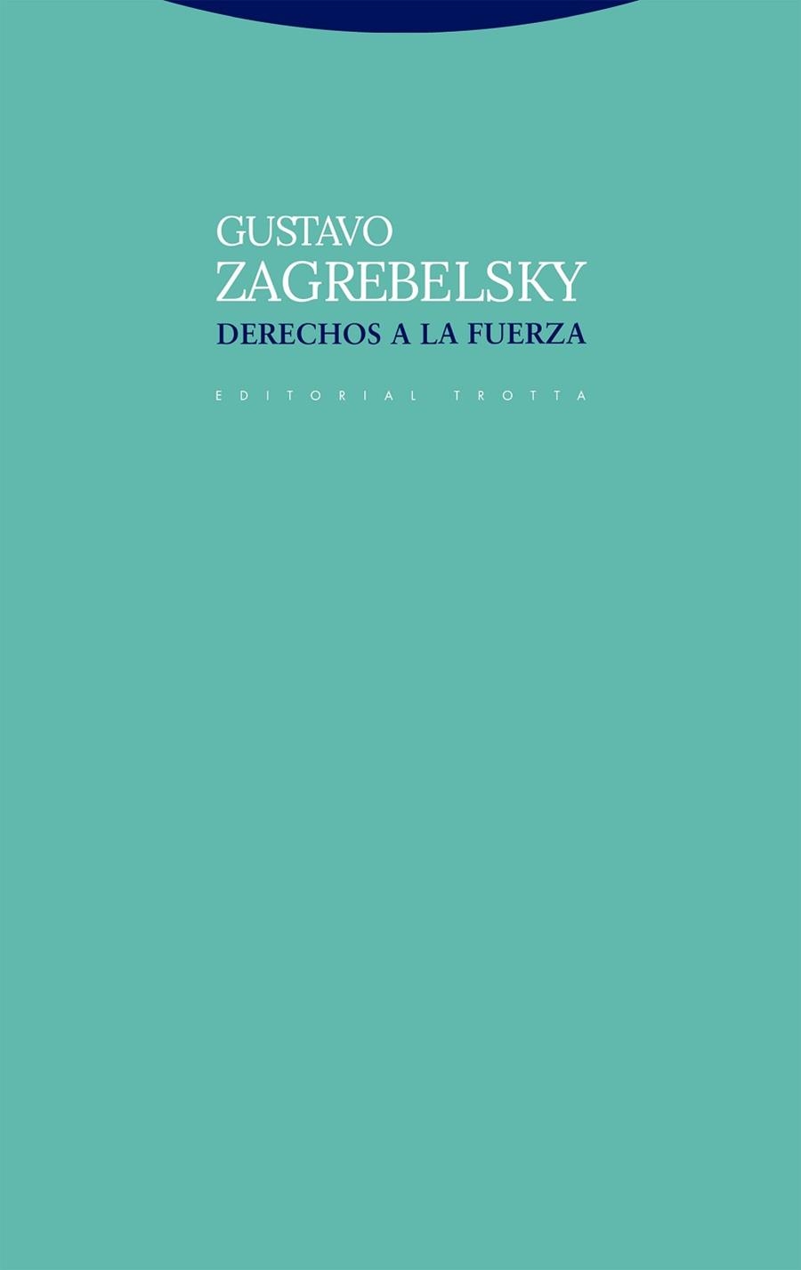 DERECHOS A LA FUERZA | 9788413640983 | ZAGREBELSKY, GUSTAVO | Llibreria Aqualata | Comprar llibres en català i castellà online | Comprar llibres Igualada