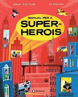 MANUAL PER A SUPERHEROIS | 9788419401274 | SIELFELD "OYEMATHIAS", MATHIAS  / ACEITUNO, DAVID (IL·LUSTR) | Llibreria Aqualata | Comprar llibres en català i castellà online | Comprar llibres Igualada