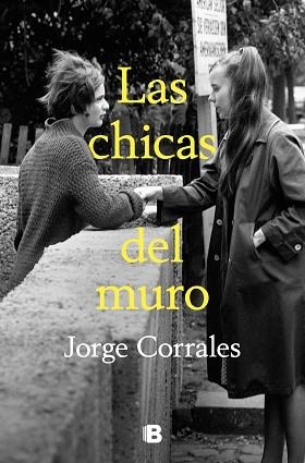 CHICAS DEL MURO, LAS | 9788466673549 | CORRALES, JORGE | Llibreria Aqualata | Comprar llibres en català i castellà online | Comprar llibres Igualada