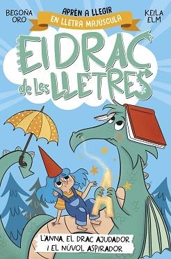 DRAC DE LES LLETRES 1, EL. L'ANNA, EL DRAC AJUDADOR I EL NÚVOL ASPIRADOR | 9788448863760 | ORO, BEGOÑA | Llibreria Aqualata | Comprar llibres en català i castellà online | Comprar llibres Igualada