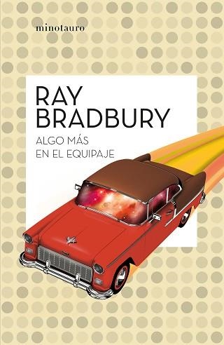 ALGO MÁS EN EL EQUIPAJE | 9788445007556 | BRADBURY, RAY | Llibreria Aqualata | Comprar llibres en català i castellà online | Comprar llibres Igualada