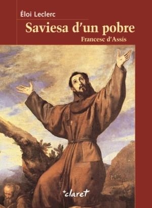 SAVIESA D'UN POBRE: FRANCESC D'ASSÍS | 9788498462838 | LECLERC, ÉLOI | Llibreria Aqualata | Comprar llibres en català i castellà online | Comprar llibres Igualada