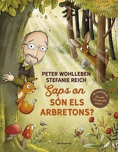 SAPS ON SÓN ELS ARBRETONS? | 9788413562506 | WOHLLEBEN, PETER | Llibreria Aqualata | Comprar llibres en català i castellà online | Comprar llibres Igualada