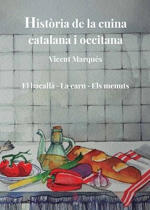 HISTÒRIA DE LA CUINA CATALANA I OCCITANA. VOLUM 5. EL BACALLÀ · LA CARN · ELS MENUTS | 9788412574708 | MARQUÉS, VICENT | Llibreria Aqualata | Comprar llibres en català i castellà online | Comprar llibres Igualada