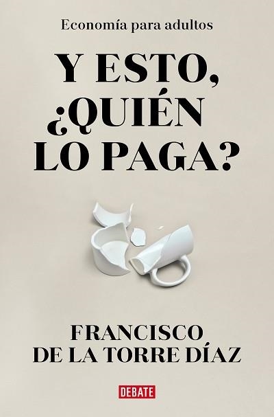 Y ESTO QUIÉN LO PAGA? | 9788418967948 | DE LA TORRE, FRANCISCO | Llibreria Aqualata | Comprar llibres en català i castellà online | Comprar llibres Igualada