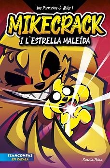 PERRERÍAS DE MIKE 1, LAS. MIKECRACK I L'ESTRELLA MALEÏDA. | 9788413894850 | MIKECRACK | Llibreria Aqualata | Comprar libros en catalán y castellano online | Comprar libros Igualada