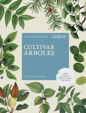 CULTIVAR ÁRBOLES | 9788419499141 | KIRKHAM, TONY / ROYAL BOTANIC GARDENS | Llibreria Aqualata | Comprar llibres en català i castellà online | Comprar llibres Igualada