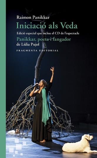 INICIACIÓ ALS VEDA. EDICIÓ ESPECIAL QUE INCLOU EL CD DE L’ESPECTACLE «PANIKKAR, | 9788417796006 | PANIKKAR ALEMANY, RAIMON / PUJOL, LÍDIA | Llibreria Aqualata | Comprar llibres en català i castellà online | Comprar llibres Igualada