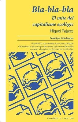 BLA-BLA-BLA. EL MITE DEL CAPITALISME ECOLÒGIC | 9788419206756 | PAJARES, MIGUEL | Llibreria Aqualata | Comprar llibres en català i castellà online | Comprar llibres Igualada