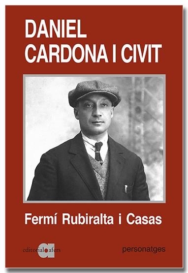 DANIEL CARDONA I CIVIT (1890-1943). UNA BIOGRAFIA POLÍTICA | 9788418618529 | RUBIRALTA I CASAS, FERMÍ | Llibreria Aqualata | Comprar llibres en català i castellà online | Comprar llibres Igualada