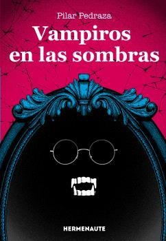 VAMPIROS EN LAS SOMBRAS | 9788412602715 | PEDRAZA, PILAR | Llibreria Aqualata | Comprar llibres en català i castellà online | Comprar llibres Igualada