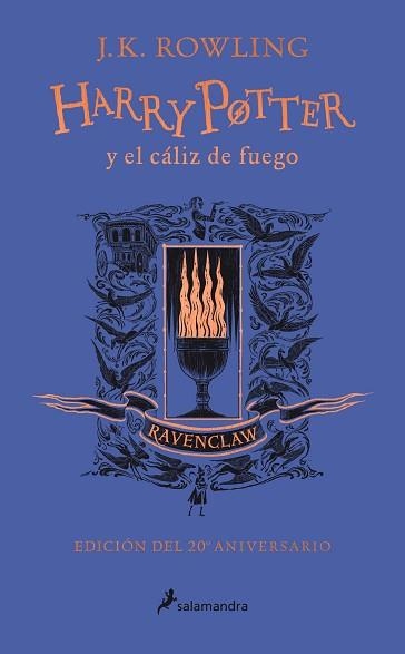 HARRY POTTER Y EL CÁLIZ DE FUEGO (EDICIÓN RAVENCLAW DEL 20º ANIVERSARIO) (HARRY | 9788418174384 | ROWLING, J.K. | Llibreria Aqualata | Comprar libros en catalán y castellano online | Comprar libros Igualada