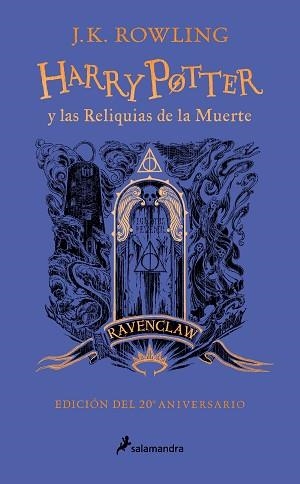 HARRY POTTER Y LAS RELIQUIAS DE LA MUERTE (EDICIÓN RAVENCLAW DEL 20º ANIVERSARIO | 9788418797026 | ROWLING, J.K. | Llibreria Aqualata | Comprar libros en catalán y castellano online | Comprar libros Igualada