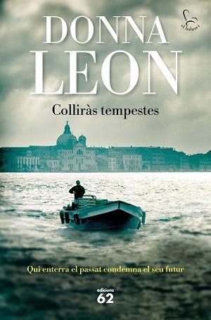 COLLIRÀS TEMPESTES (BRUNETTI 32) | 9788429781106 | LEON, DONNA | Llibreria Aqualata | Comprar libros en catalán y castellano online | Comprar libros Igualada