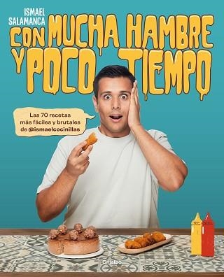 CON MUCHA HAMBRE Y POCO TIEMPO | 9788418055492 | SALAMANCA (@ISMAELCOCINILLAS), ISMAEL | Llibreria Aqualata | Comprar llibres en català i castellà online | Comprar llibres Igualada