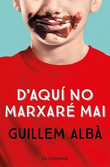 D'AQUÍ NO MARXARÉ MAI | 9788418226755 | ALBÀ, GUILLEM | Llibreria Aqualata | Comprar llibres en català i castellà online | Comprar llibres Igualada