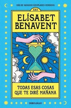 TODAS ESAS COSAS QUE TE DIRÉ MAÑANA | 9788466370554 | BENAVENT, ELÍSABET | Llibreria Aqualata | Comprar llibres en català i castellà online | Comprar llibres Igualada