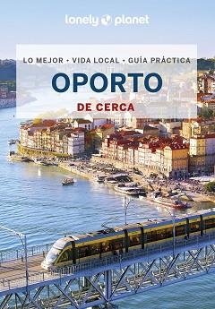 OPORTO DE CERCA (LONELY PLANET 2023) | 9788408264125 | WALKER, KERRY / LOUIS, REGIS ST. | Llibreria Aqualata | Comprar llibres en català i castellà online | Comprar llibres Igualada