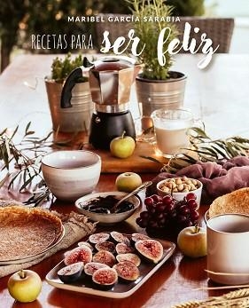 RECETAS PARA SER FELIZ | 9788419466303 | GARCÍA SARABIA, MARIBEL | Llibreria Aqualata | Comprar llibres en català i castellà online | Comprar llibres Igualada