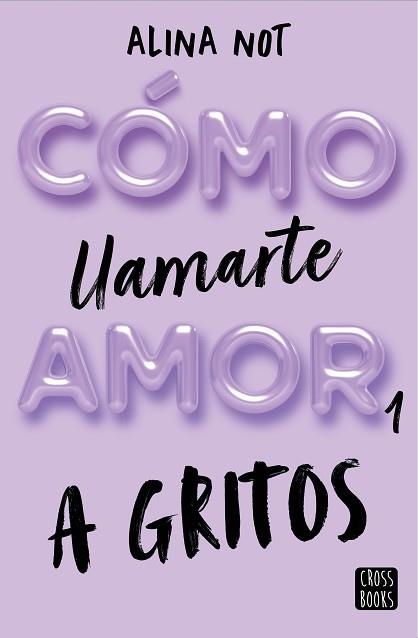 CÓMO LLAMARTE AMOR 1. A GRITOS | 9788408269045 | NOT, ALINA | Llibreria Aqualata | Comprar llibres en català i castellà online | Comprar llibres Igualada