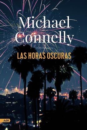 HORAS OSCURAS, LAS | 9788413627274 | CONNELLY, MICHAEL | Llibreria Aqualata | Comprar llibres en català i castellà online | Comprar llibres Igualada