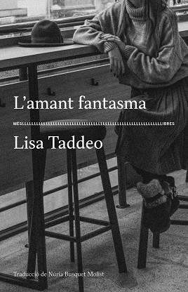 AMANT FANTASMA, L' | 9788417353445 | TADDEO, LISA | Llibreria Aqualata | Comprar libros en catalán y castellano online | Comprar libros Igualada