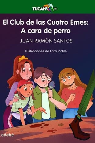 CLUB DE LAS CUATRO EMES 2. A CARA DE PERRO (TUCÁN VERDE) | 9788468363172 | SANTOS DELGADO, JUAN RAMÓN | Llibreria Aqualata | Comprar llibres en català i castellà online | Comprar llibres Igualada