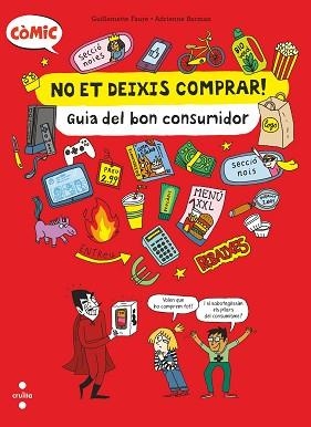 NO ET DEIXIS COMPRAR! GUIA DEL BON CONSUMIDOR | 9788466154239 | FAURE, GUILLEMETTE | Llibreria Aqualata | Comprar llibres en català i castellà online | Comprar llibres Igualada