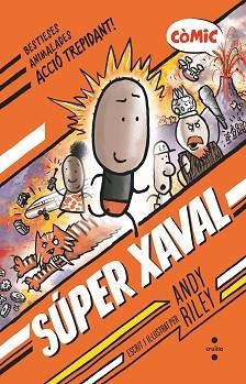 SÚPER XAVAL 1. SUPER XAVAL | 9788466154185 | RILEY, ANDY | Llibreria Aqualata | Comprar llibres en català i castellà online | Comprar llibres Igualada