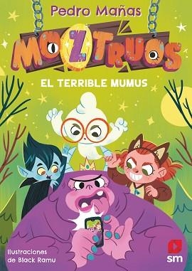 MOZTRUOS 1. EL TERRIBLE MUMUS | 9788419102362 | MAÑAS, PEDRO | Llibreria Aqualata | Comprar llibres en català i castellà online | Comprar llibres Igualada