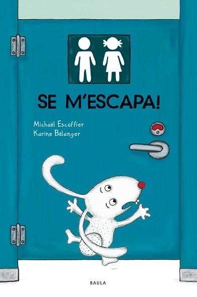 SE M'ESCAPA! | 9788447949144 | ESCOFFIER, MICHAËL | Llibreria Aqualata | Comprar llibres en català i castellà online | Comprar llibres Igualada