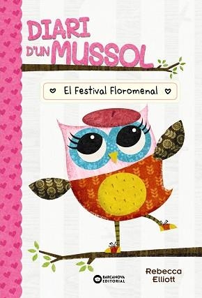 DIARI D'UN MUSSOL. EL FESTIVAL FLOROMENAL | 9788448959869 | ELLIOT, REBECCA | Llibreria Aqualata | Comprar llibres en català i castellà online | Comprar llibres Igualada