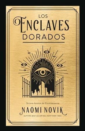 ENCLAVES DORADOS, LOS (TERCERA LECCIÓN DE ESCOLOMANCIA) | 9788419030160 | NOVIK, NAOMI | Llibreria Aqualata | Comprar llibres en català i castellà online | Comprar llibres Igualada