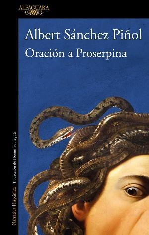 ORACIÓN A PROSERPINA | 9788420475189 | SÁNCHEZ PIÑOL, ALBERT | Llibreria Aqualata | Comprar llibres en català i castellà online | Comprar llibres Igualada