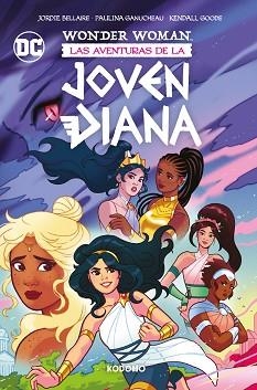 WONDER WOMAN. LAS AVENTURAS DE LA JOVEN DIANA | 9788419678119 | BELLAIRE, JORDI / GANUCHEAU, PAULINA / GOODE, KENDALL | Llibreria Aqualata | Comprar llibres en català i castellà online | Comprar llibres Igualada