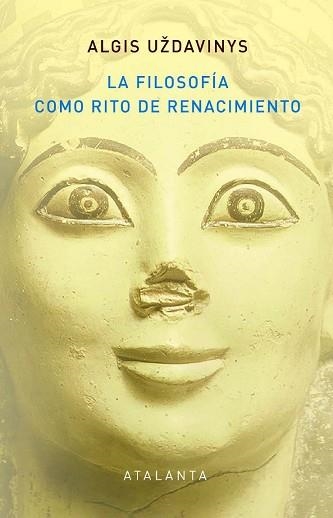 FILOSOFÍA COMO RITO DE RENACIMIENTO, LA | 9788412601404 | UZDAVINYS, ALGIS | Llibreria Aqualata | Comprar llibres en català i castellà online | Comprar llibres Igualada